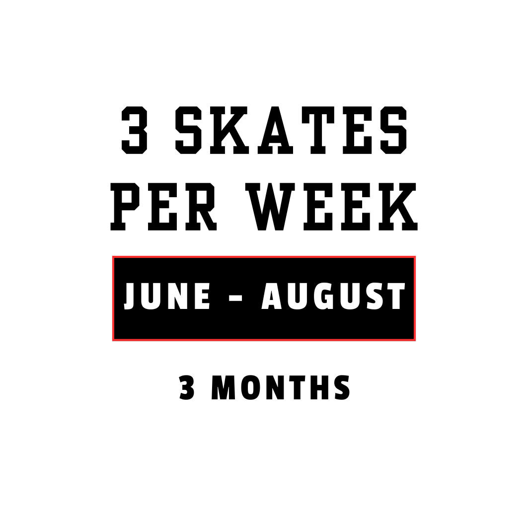 JUNIOR + (2006-2009) June - August (3 SKATES PER WEEK)